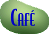 [ Cafe ]